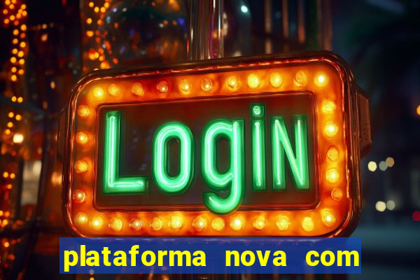 plataforma nova com bonus no cadastro